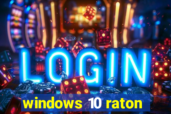 windows 10 raton